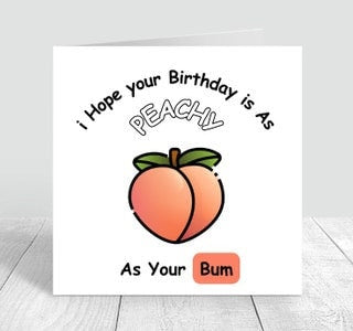 Peachy Bum Birthday, Funny Birthday Card, Peachy As Your Bum, Happy Birthday, Birthday Card, 6x6 cards