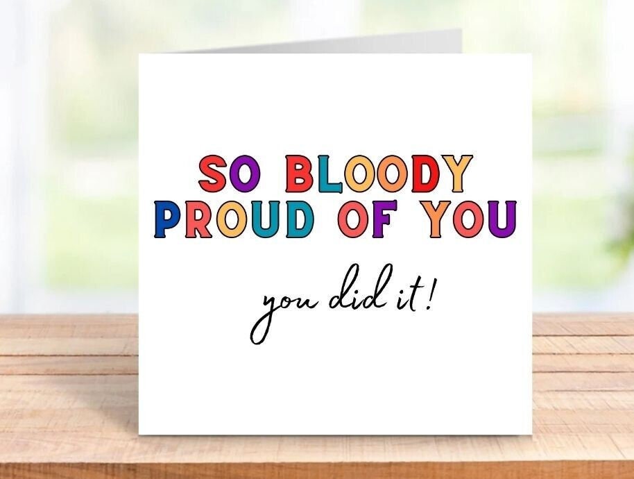 Personalised So Bloody Proud Of You - Congratulations Card, Well Done, Card 6x6