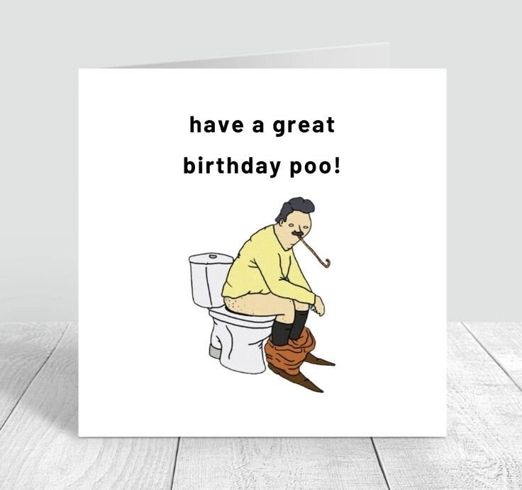Have A Good Birthday Poo! - Funny Friend Poo Birthday Greeting Card - 6x6