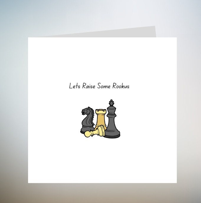 Let’s Raise Some Rookus - Funny Chess Inspired Birthday Card - Chess Rook - Handmade - 6x6