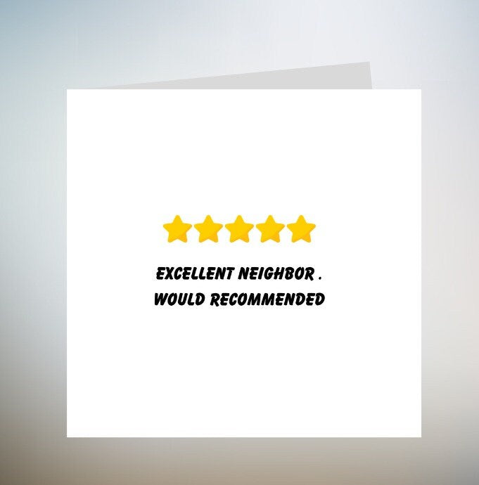 Excellent Neighbour. Would Recommend. Printable Card For Neighbour - Funny Neighbour Card, Funny Neighbour Birthday Card, Neighbour 6x6