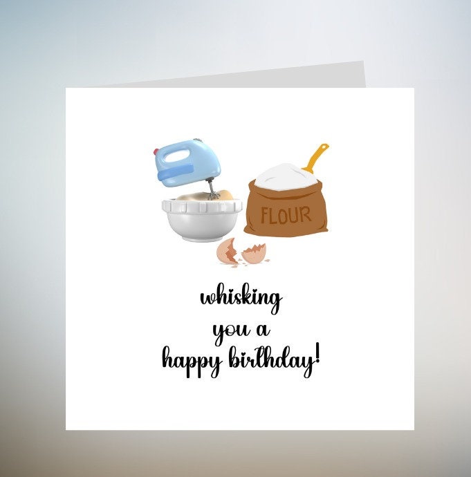 Funny birthday card, card for baker, whisking you a happy birthday, card for her, card for him, birthday pun card. 6x6