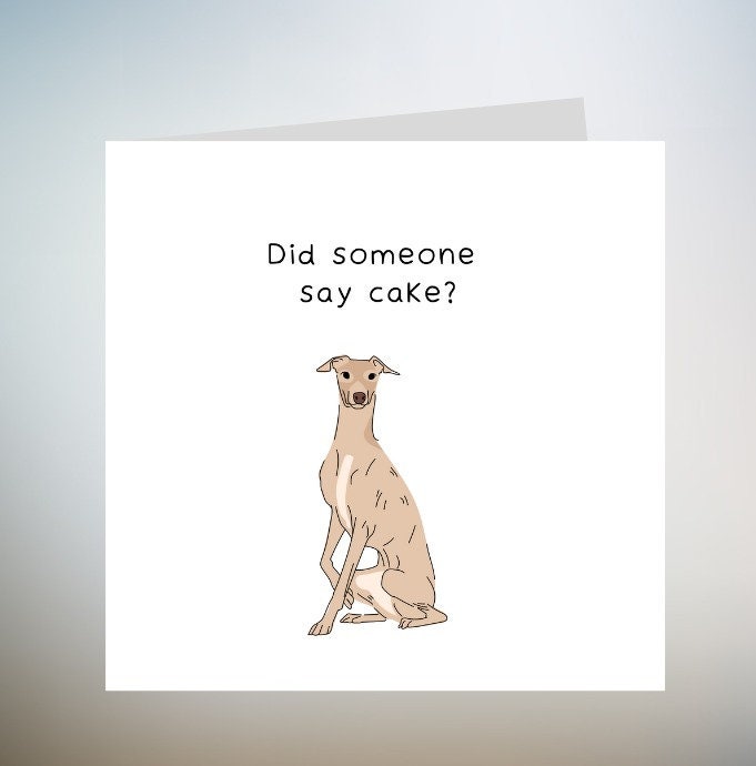 Customised Italian Greyhound Dog Birthday Card - Did Someone Say Cake? 6x6