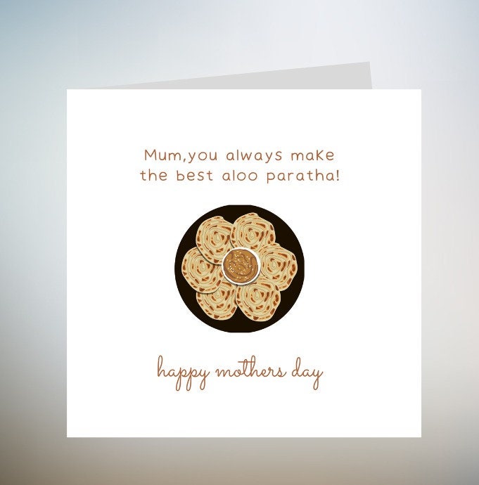 Mum, you always make the best aloo paratha! Mother's Day card for Mum, Naniji, Dadiji- Cha Greetings Card - Indian Mother's Day Card 6x6