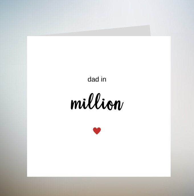 One In A Million Dad Fathers Day Card, Fathers Day Gift For Dad, Best Dad Card, Fathers Day Card From Son, From Daughter, 6x6