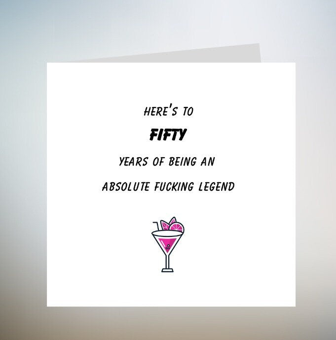 Here's To Fifty Years of Being an Absolute Fucking Legend Funny Birthday Card, 50th Birthday Card for Her, Mum, Friend, Wife, Girlfriend 6x6