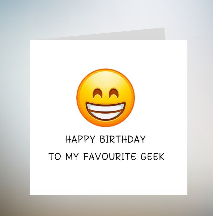 Personalised Happy Birthday to my Favourite Geek Card Any Age - Any Relation 6x6
