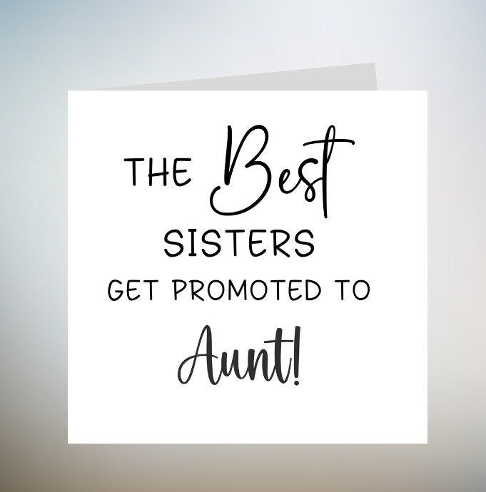 Only The Best Sisters Get Promoted To Auntie - Pregnancy Announcement Card, Auntie To Be 6x6