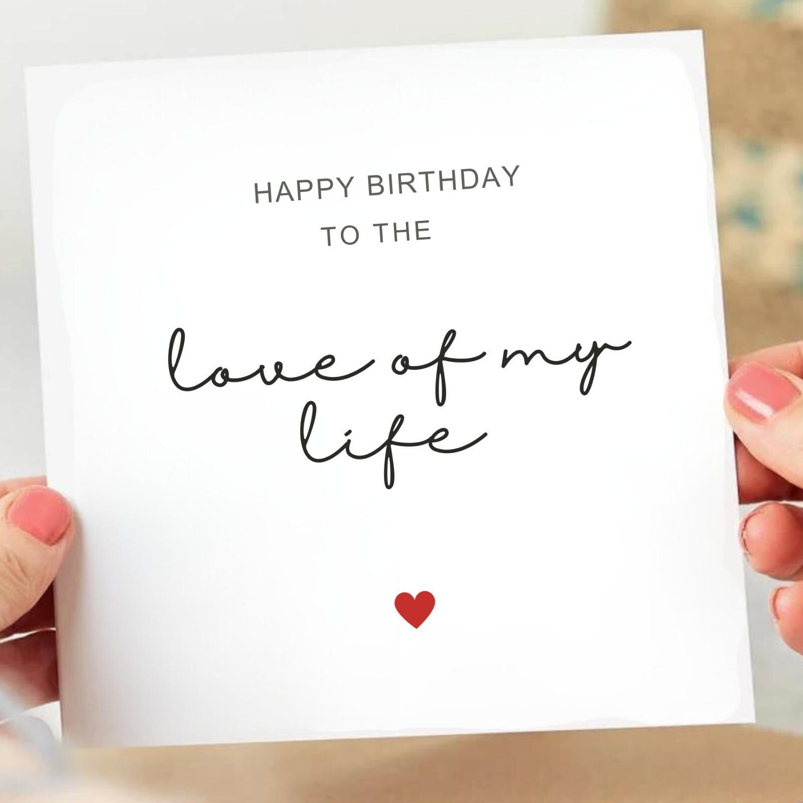 Birthday Card for Husband, Wife, Boyfriend, Happy Birthday to the Love of my Life Card, Birthday Card for Partner, Cute Fiancé Birthday 6x6