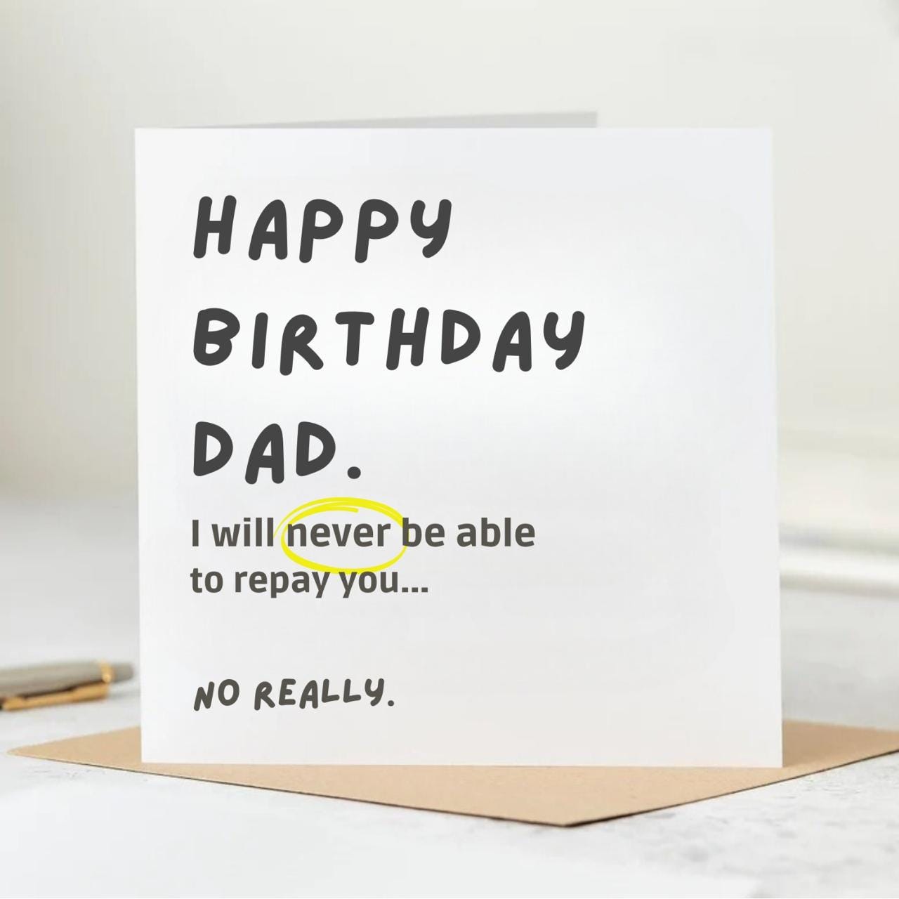 Dad I Can Never Repay You - Funny Birthday Card for Dad - Personalised Card 6x6