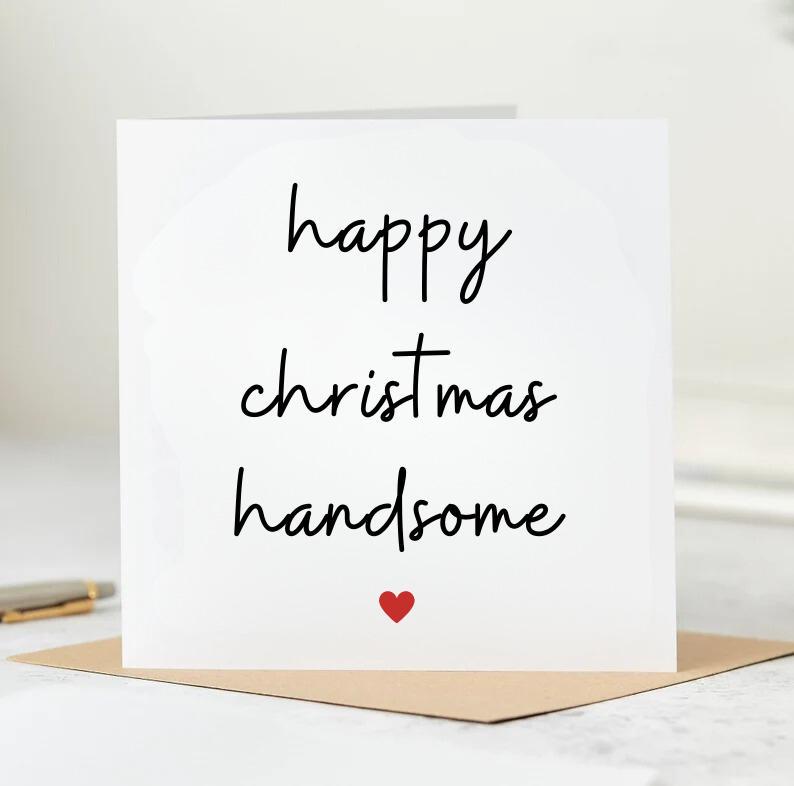Merry Christmas Handsome, Romantic Christmas Card, Personalised Card 6x6