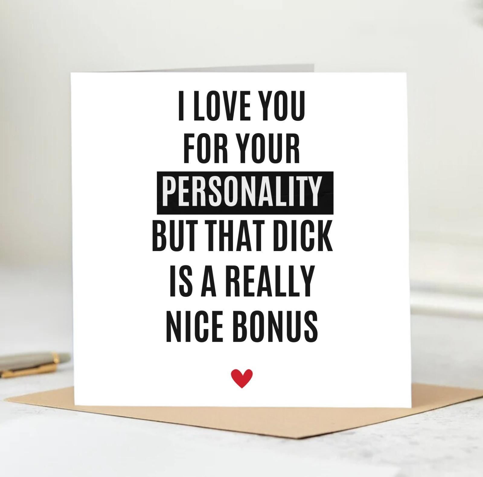 I Love Your Personality But That Dick is a Huge Bonus - Funny Valentines Day Card for Him, Naughty Valentines for Boyfriend 6x6
