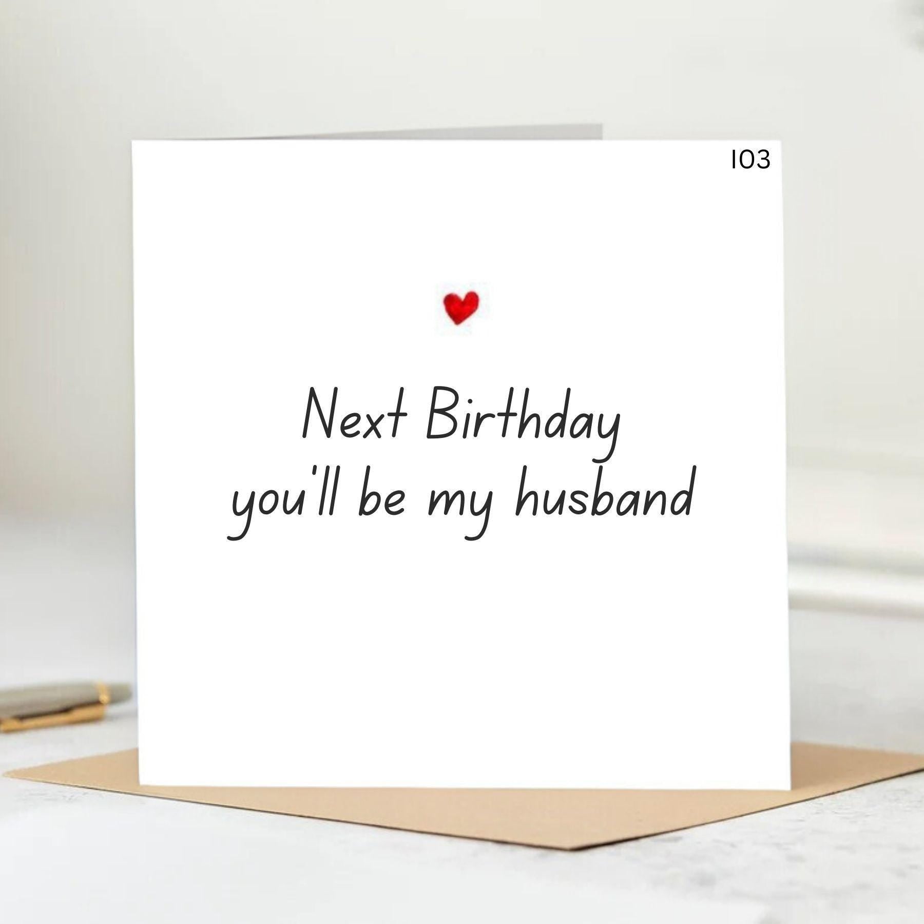 Next Birthday You'll Be My Husband - Romantic Birthday Card for Fiancé - Personalised Card 6x6
