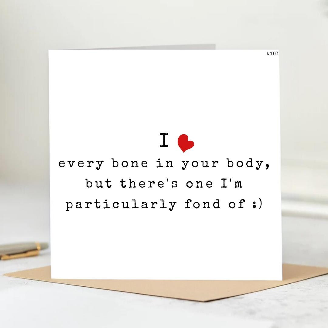 I Love Every Bone In Your Body Rude Anniversary Card | Joke Anniversary Greetings Card, Funny Card for Him or Her, Couples Humour 6x6