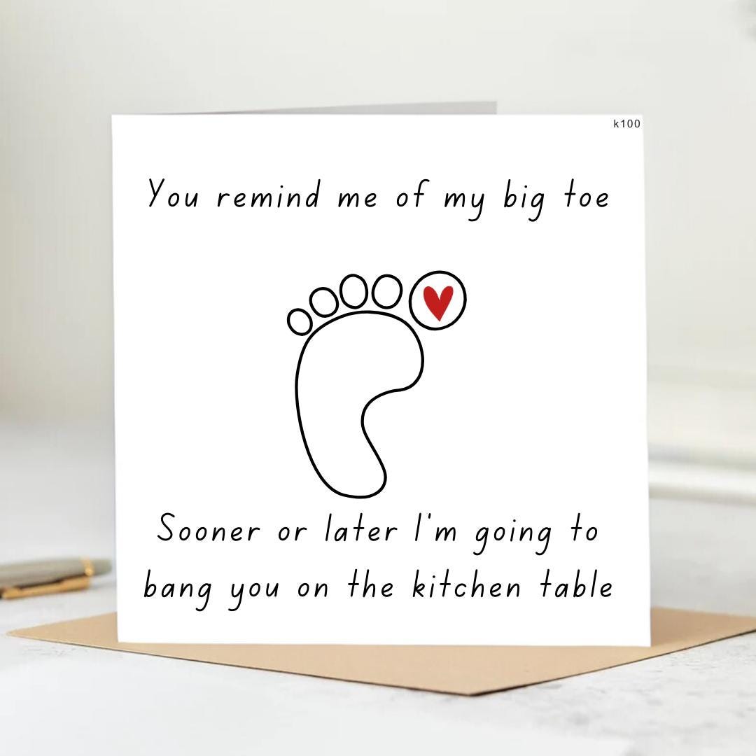 You Remind Me Of My Big Toe Greeting Card 6x6