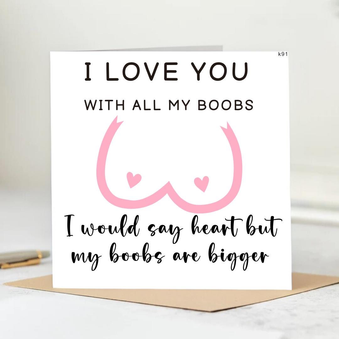 Funny Birthday Card, I Love You with all My Boobs, My Boobs are Bigger, Personalised Card 6x6