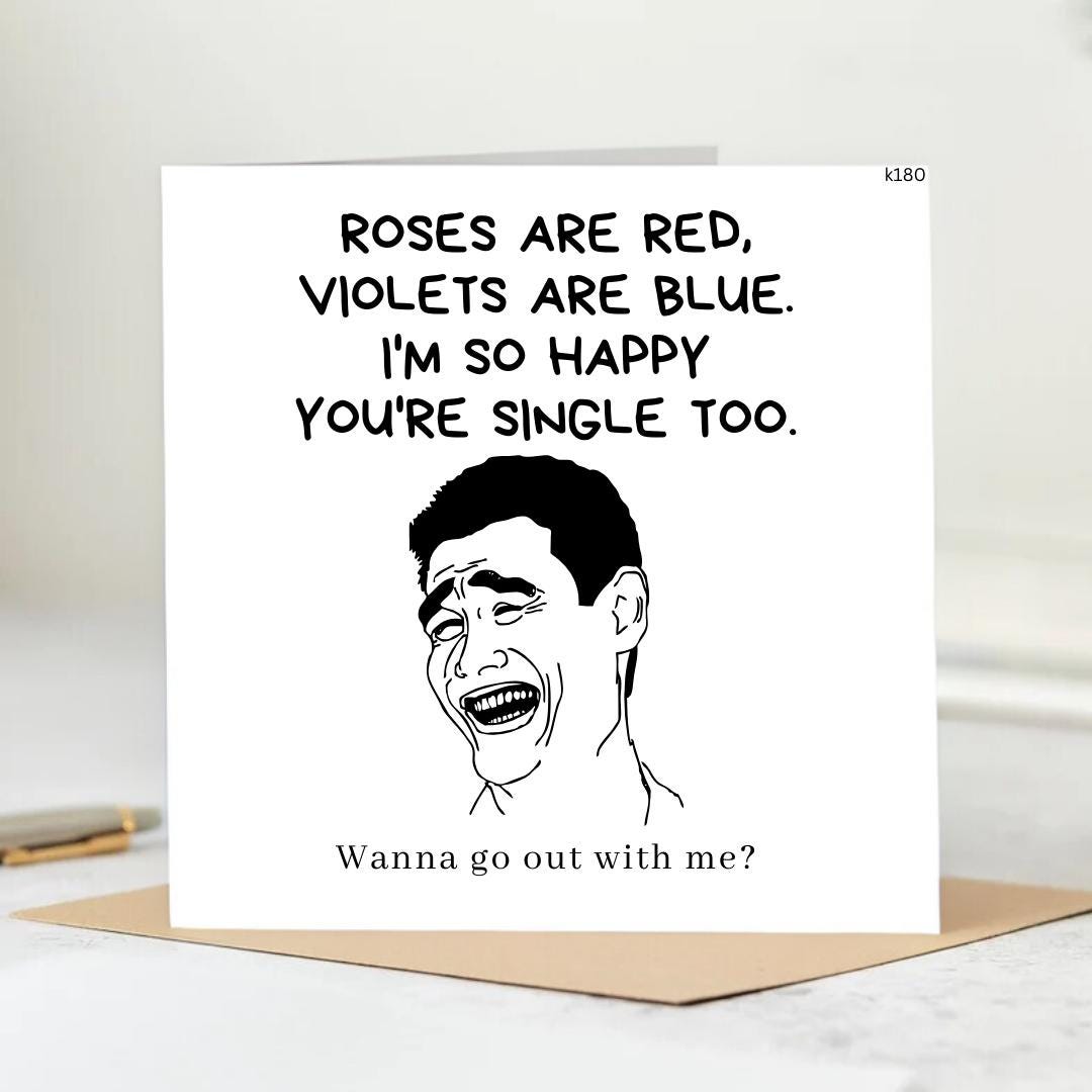 Roses are red violets are blue I am so happy you're single too | funny friendship card 6x6