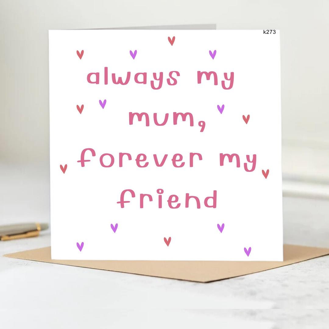 Always My Mum, Forever My Friend Card | Mother's Day Card, Mothers Day Gift, Best Mum Card, Special Mum, First Mothers Day Card | 6x6