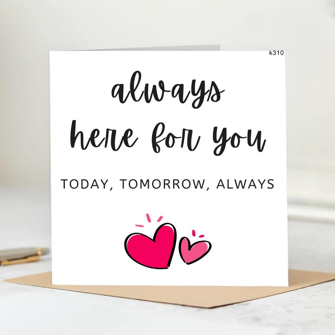 Always Here For You Greetings Card - Cute Greetings Card - Positive Greetings Card - Inspirational Greetings Card - 6x6