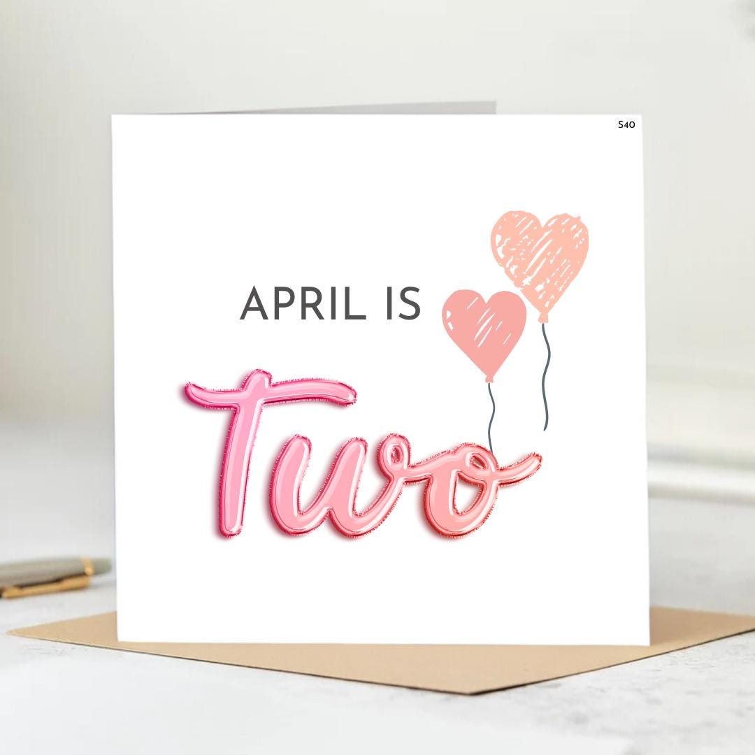 Personalized 'April is Two' Birthday Card – 2nd Birthday Celebration, Cute Second Birthday Card for April – Heart Balloons Design.6x6